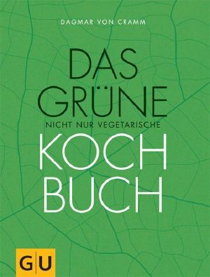 [GU 01] • Das grüne nicht nur vegetarische Kochbuch